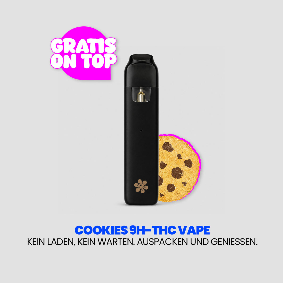 Werbegrafik für „Cookies 9H-THC Vape“. In der Mitte steht ein schwarzer Vape vor einem Cookie-Symbol, oben links steht in einer pinken Sprechblase „Gratis on top“. Darunter der Claim: „Kein Laden, kein Warten. Auspacken und genießen.“